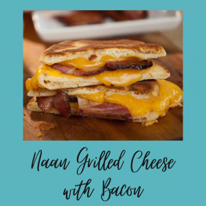 Naan Grilled Cheese with Bacon